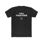 Ball Together T-Shirt