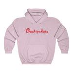 Break-Ya-Legs Hoodie