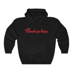 Break-Ya-Legs Hoodie